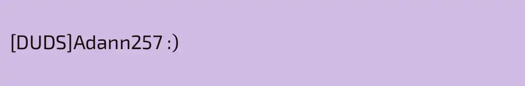 [DUDS]Adann257 :)